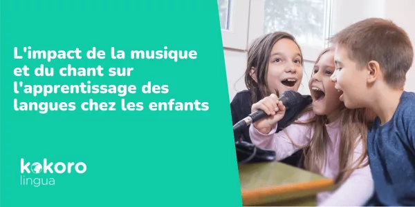 L'impact de la musique et du chant sur l'apprentissage des langues chez les enfants.
