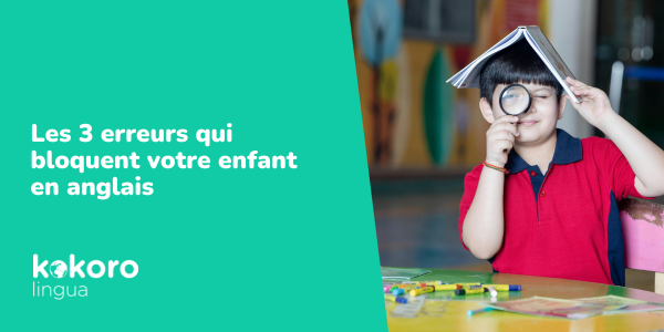 Mon enfant bloque en anglais
