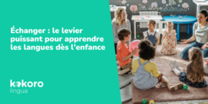 Echanger-le-levier-puissant-pour-apprendre-les-langues-des-lenfance.png