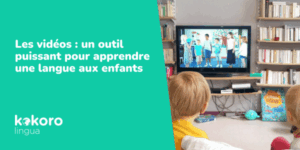 les vidéos comme support d’apprentissage des langues chez les enfants