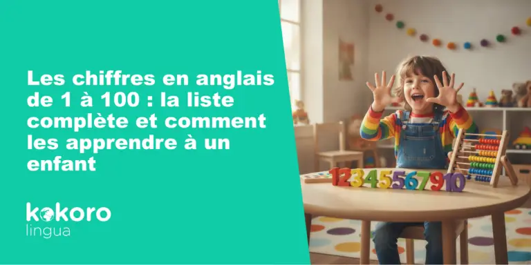 Les chiffres en anglais de 1 à 100 : la liste complète et comment les apprendre à un enfant
